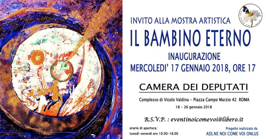 Una mostra per non dimenticare il bimbo dentro di noi. Alla Camera l'Associazione Noi come Voi presenta Il Bambino eterno.