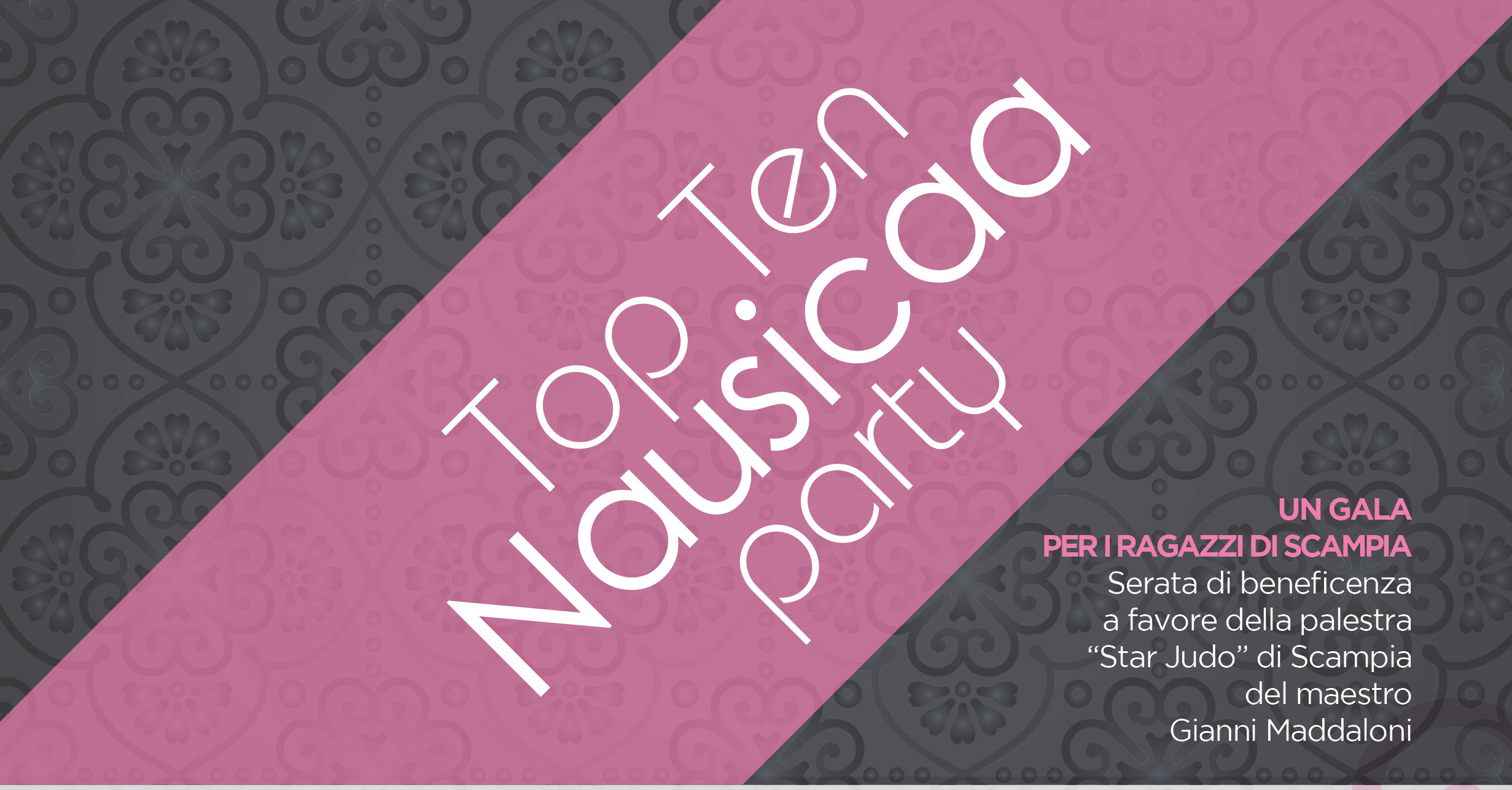 Top Ten Nausicaa Party. Giovedì 18 gennaio Gran Galà di Beneficenza all’Agorà Morelli. “Nausicaa festeggia 10 anni di bellezza a favore di Star Judo”.
