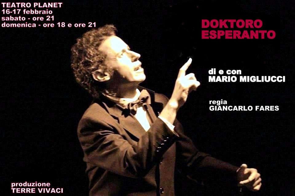 L’ appassionante storia di un sognatore, Doktoro Esperanto. Terre vivaci produce uno spettacolo di e con Mario Migliucci. In scena al Teatro Planet il 16 e 17 febbraio