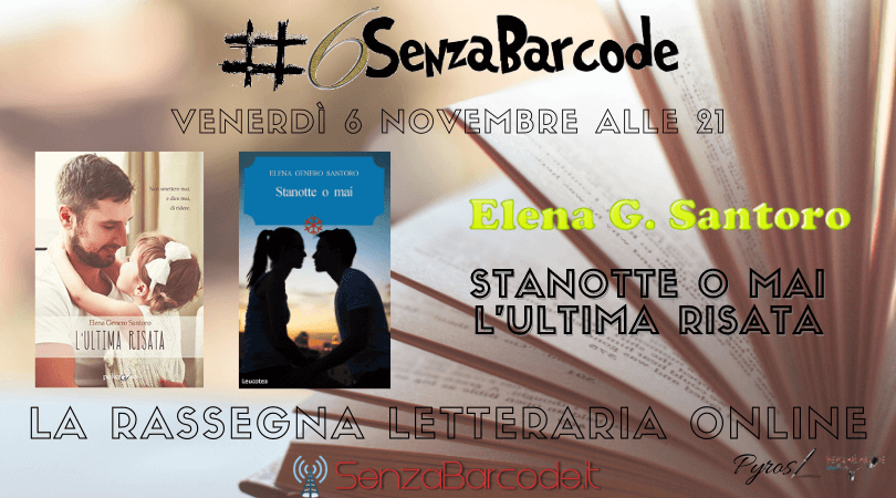 Stasera o mai e L’ultima risata vi aspettano, con l’autrice Elena Genero Santoro, venerdì 6 novembre alle ore 21 a #6SenzaBarcodeOnline.