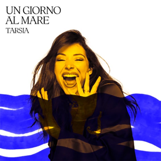 Fuori il video di “Un giorno al mare” il nuovo singolo di Tarsia, già in radio, sulle piattaforme e nei digital store (Maqueta Records / Artist First).