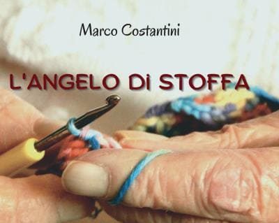 Uscito a ottobre 2022, L'angelo di Stoffa di Marco Costantini è il regalo di Natale ideale per chi vuole ricordare il valore e l'amore dei nonni.