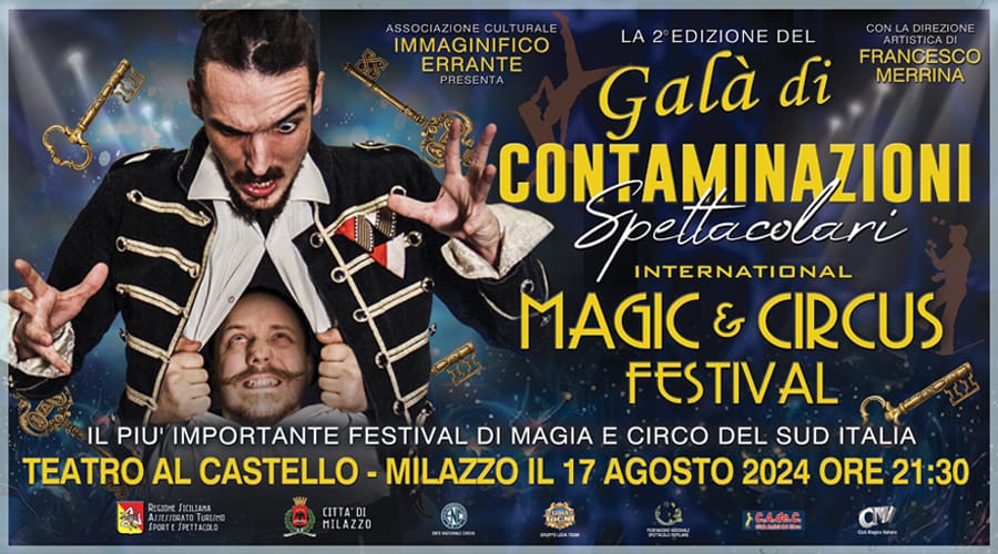 Arriva il Festival di magia mondiale a misura di famiglia. Il più importante gala del sud Italia “Contaminazioni Spettacolari International Magic & Circus Festival”.
